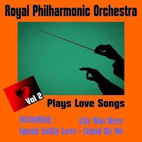 The Royal Philharmonic Orchestra - Royal Philharmonic Orchestra - Plays Love Songs, Volume Two