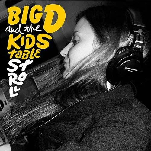 Big D & The Kids Table - Stroll