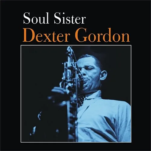 Dexter Gordon - Soul Sister (Uk)