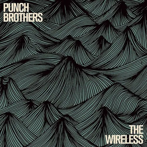 Punch Brothers - The Wireless EP
