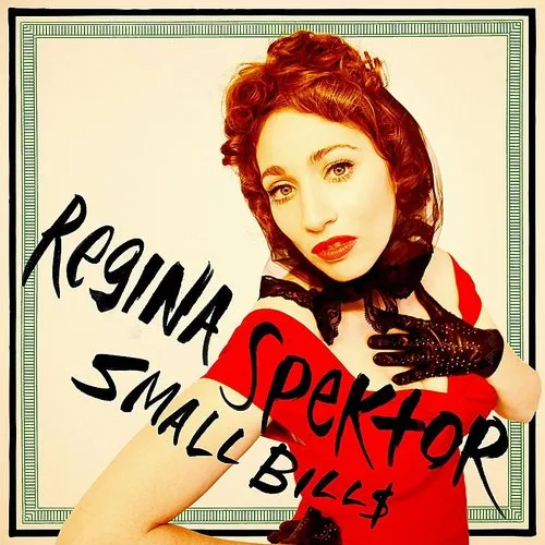 Regina Spektor - Small Bill$ - Single