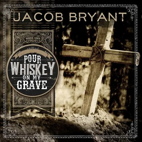 Jacob Bryant - Pour Whiskey On My Grave (Radio Edit)