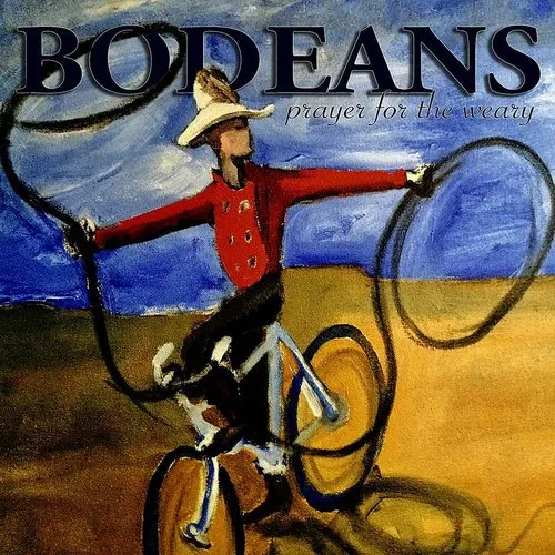 BoDeans - Prayer For The Weary
