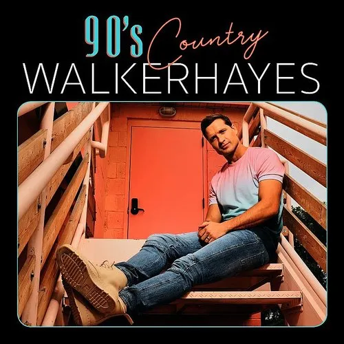 Walker Hayes - 90&#39;s Country