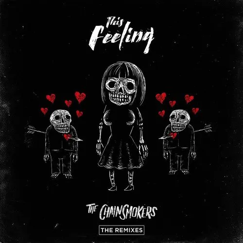 The Chainsmokers - This Feeling - Remixes