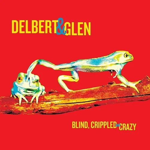 Delbert McClinton - Blind, Crippled &amp; Crazy