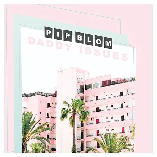 Pip Blom - Daddy Issues - Single