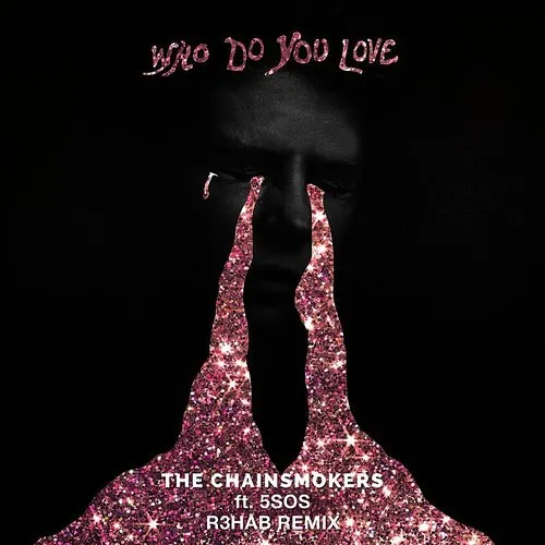 The Chainsmokers - Who Do You Love (R3hab Remix)