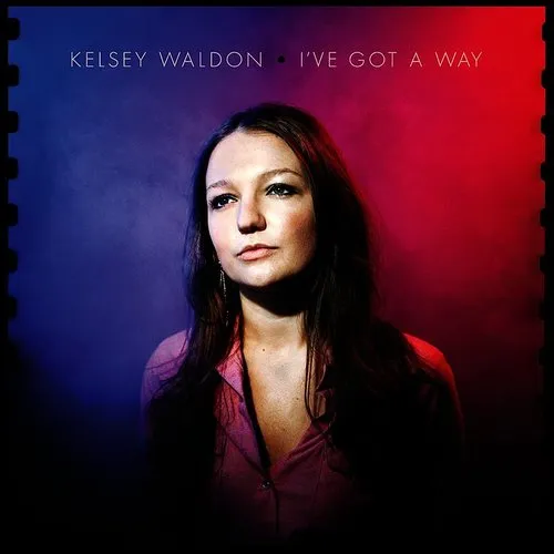 Kelsey Waldon - I&#39;ve Got A Way