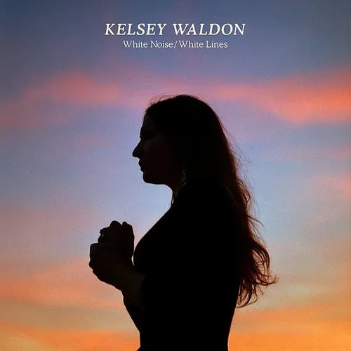 Kelsey Waldon - White Noise, White Lines - Single