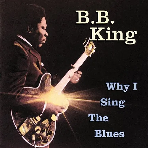 B.B. King - Why I Sing The Blues