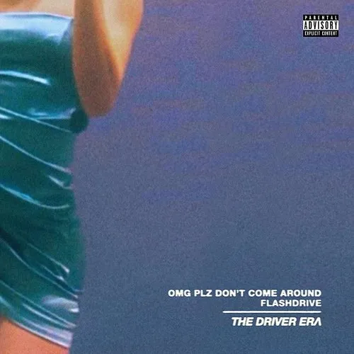 The Driver Era - Omg Plz Don&#39;t Come Around / Flashdrive