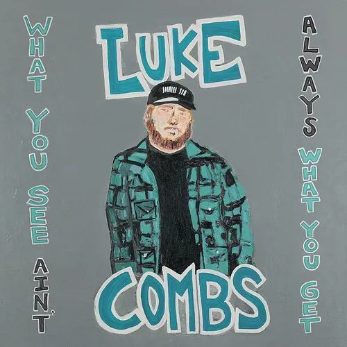 Luke Combs - What You See Ain't Always What You Get: Deluxe Edition