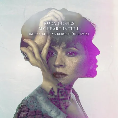 Norah Jones - My Heart Is Full (Silo X Bettina Bergstr&ouml;m Remix)