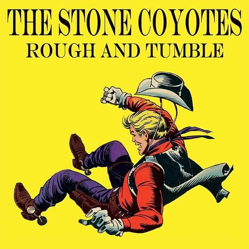 Stone Coyotes - Rough & Tumble