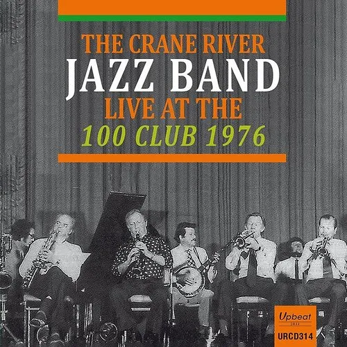 Crane River Jazz Band - Live At The 100 Club 1976