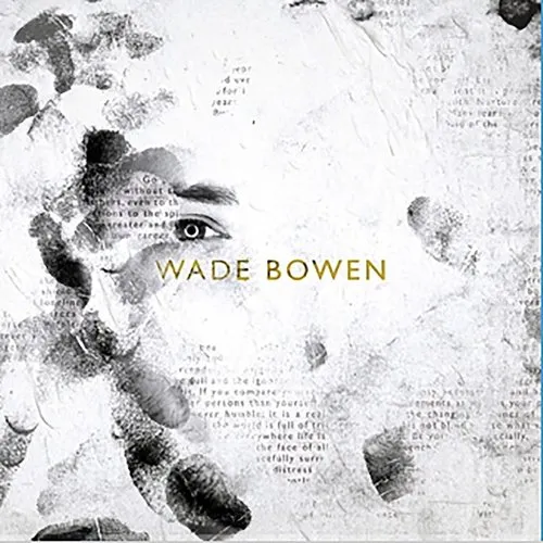 Wade Bowen - Wade Bowen