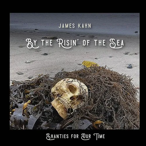 James Kahn - By The Risin' Of The Sea