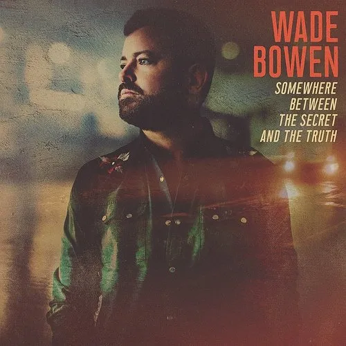Wade Bowen - A Guitar, A Singer And A Song (Feat. Vince Gill)