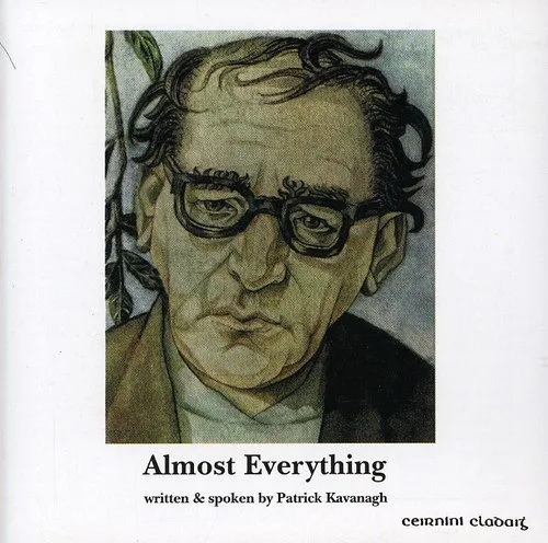 Patrick Kavanagh - Almost Everything